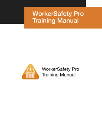 WorkerSafety Pro Training Manual